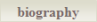 biography
